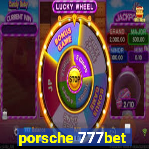 porsche 777bet